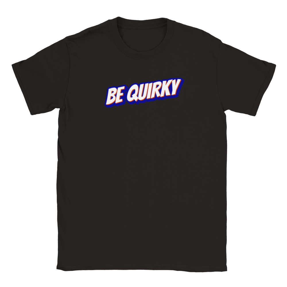 Be Quirky - Classic Unisex Crewneck T-shirt