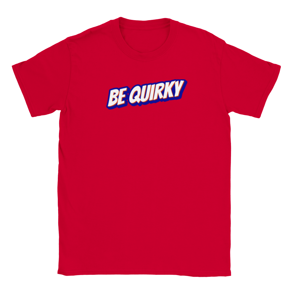 Be Quirky - Classic Unisex Crewneck T-shirt