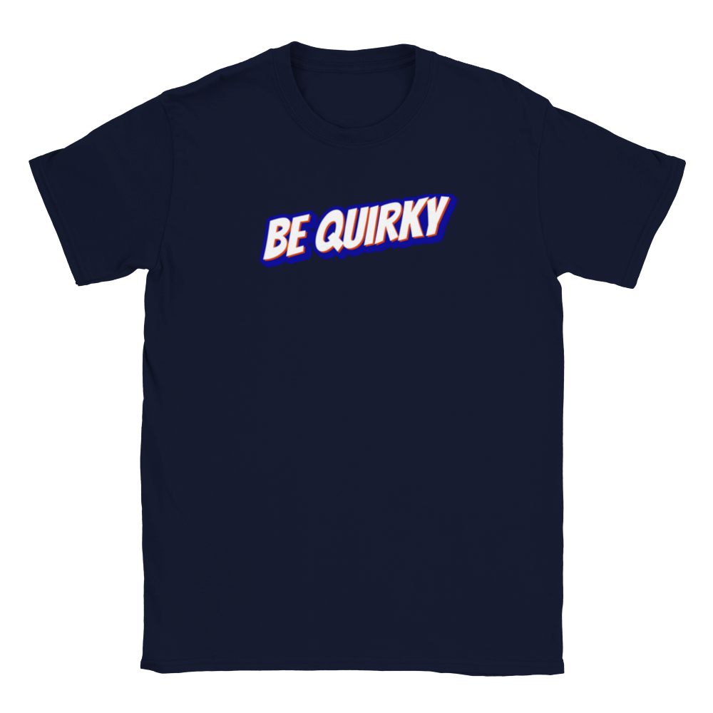 Be Quirky - Classic Unisex Crewneck T-shirt